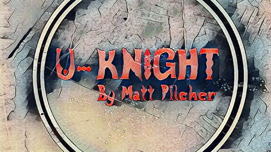 U-Knight by Matt Pilcher video DOWNLOAD