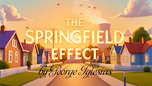 The Springfield Effect by George Iglesias and Twister Magic