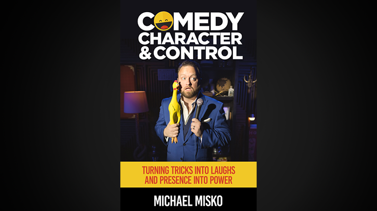 Comedy, Character & Control by Michael Misko