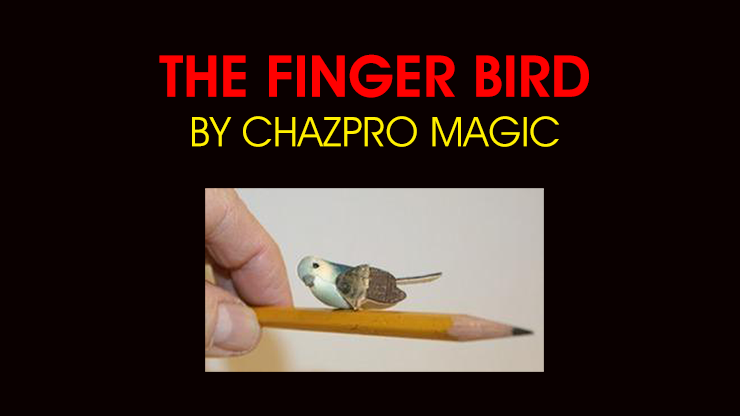 THE FINGER BIRD by Chazpro Magic - Trick